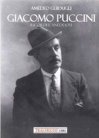 Immagine copertina libro Giacomo Puccini. Ricordi e aneddoti