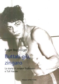 Immagine copertina libro Buttati giù, zingaro. La storia di Johann Trollman e Tull Harder