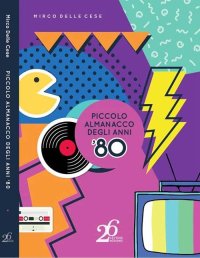Immagine copertina libro Piccolo almanacco degli anni '80