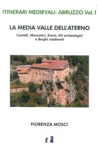 Immagine copertina libro La media valle dell'Aterno. Castelli, monasteri, eremi, siti archeologici e borghi medievali