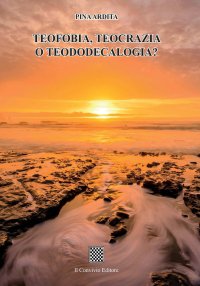 Immagine copertina libro Teofobia, teocrazia o teododecalogia?