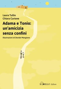 Immagine copertina libro Adama e Tonio: un'amicizia senza confini