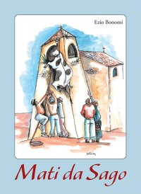 Immagine copertina libro Mati da Sago. Aneddoti d'un paese della Lessinia