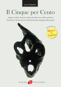Immagine copertina libro Il cinque per cento. Inganni, bufale, illusioni e falsi miti alla ricerca della verità sul fenomeno ufo dal deserto del Nevada alle spiagge della Liguria