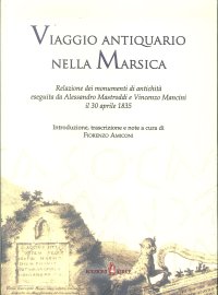 Immagine copertina libro Viaggio antiquario nella Marsica. Relazione dei monumenti di antichità eseguita da Alessandro Mastroddi e Vincenzo Mancini il 30 aprile 1835