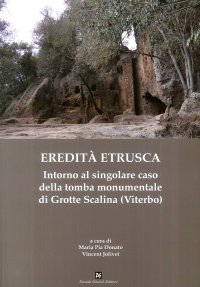 Immagine copertina libro Eredità etrusca. Intorno al singolare caso della tomba monumentale di Grotte Scalina (Viterbo)