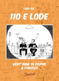 Immagine copertina libro 110 e lode. Vent'anni di papiri a Padova. Ediz. illustrata