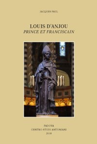 Immagine copertina libro Louis d'Anjou: prince et franciscain. Ediz. francese e italiana