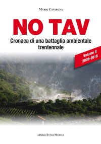 Immagine copertina libro No TAV. Cronaca di una battaglia ambientale trentennale. Vol. 2: 2009-2018
