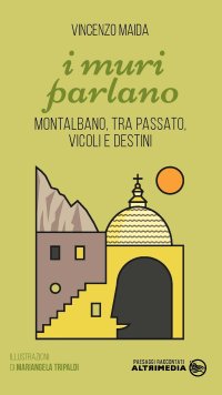 Immagine copertina libro I muri parlano. Montalbano tra passato, vicoli e destini