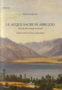 Immagine copertina libro Le acque sacre in Abruzzo. Dal culto allo sviluppo territoriale