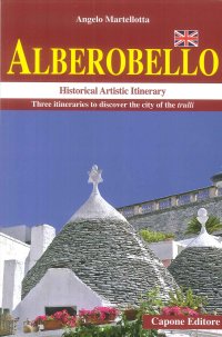 Immagine copertina libro Alberobello. Historical artistic itinerary. Three itineraries to discover the city of the trulli