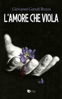 Immagine copertina libro L'amore che viola. Ediz. speciale