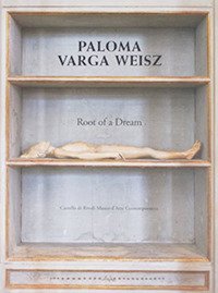 Immagine copertina libro Paloma Varga Weisz: Root of a Dream. Ediz. italiana e inglese