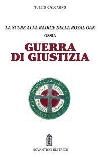Immagine copertina libro Guerra di giustizia. Ossia la scure alla radice della royal oak