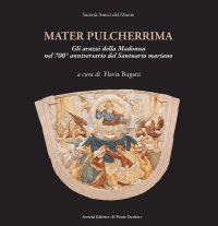 Immagine copertina libro Mater pulcherrima. Gli arazzi della Madonna nel 700° anniversario del santuario mariano
