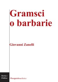 Immagine copertina libro Gramsci o barbarie