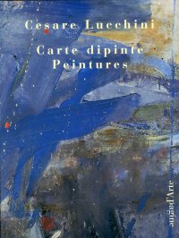Immagine copertina libro Cesare Lucchini. Carte dipinte-Peintures