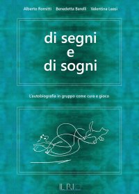 Immagine copertina libro Di segni e di sogni. L'autobiografia in gruppo come cura e gioco