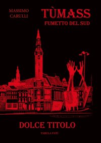 Immagine copertina libro Dolce titolo. Tùmass. Fumetto del Sud