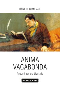 Immagine copertina libro Anima vagabonda. Appunti per una biografia