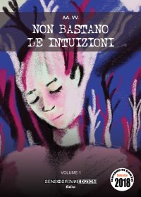 Immagine copertina libro Non bastano le intuizioni. Concorso Oceano di carta 2018