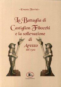 Immagine copertina libro La battaglia di Castiglion Fibocchi e la sollevazione di Arezzo del 1502