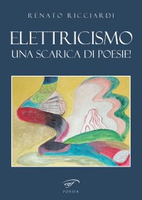 Immagine copertina libro Elettricismo. Una scarica di poesie!