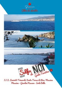 Immagine copertina libro Selfie di noi. Guida turistica. Ediz. italiana e inglese. Vol. 3: I.I.S. Caminiti Trimarchi. S. Teresa di Riva (Messina). Oltre lo Stretto. Messina, Giardini Naxos, Isola Bella