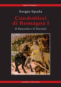 Immagine copertina libro Condottieri di Romagna. Vol. 1: Il Duecento e il Trecento