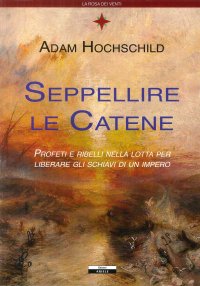 Immagine copertina libro Seppellire le catene. Profeti e ribelli nella lotta per liberare gli schiavi di un impero