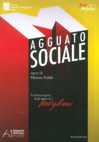 Immagine copertina libro Agguato sociale. Opere di Mimmo Nobile. La stanza segreta degli amici di Modigliani. Ediz. illustrata