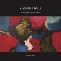 Immagine copertina libro Gabriella Tolli. Colori cosmici-Cosmic colors. Ediz. bilingue