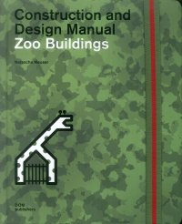 Immagine copertina libro Zoo buildings. Construction and design manual