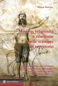 Immagine copertina libro Miseria, religiosità e ribellione nelle scritture di repertorio. L'esempio di Panni in Capitanata nelle carte di notai, funzionari, ecclesiastici, letterati e stori