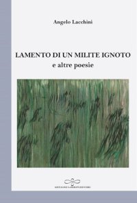 Immagine copertina libro Lamento di un milite ignoto e altre poesie