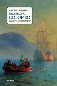 Immagine copertina libro Processo a Colombo. Scoperta o sterminio?
