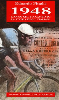 Immagine copertina libro 1948 l'anno che ha cambiato la storia degli italiani