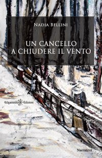 Immagine copertina libro Un cancello a chiudere il vento