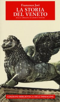 Immagine copertina libro Storia del Veneto dalle origini ai giorni nostri