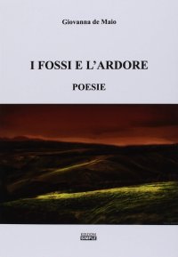 Immagine copertina libro I fossi e l'ardore