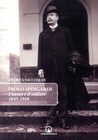 Immagine copertina libro Paolo Spingardi. L'uomo e il soldato 1845-1918