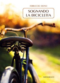 Immagine copertina libro Sognando la bicicletta