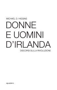 Immagine copertina libro Donne e uomini d'Irlanda. Discorsi sulla rivoluzione