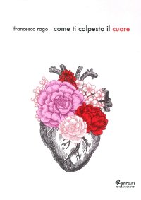 Immagine copertina libro Come ti calpesto il cuore