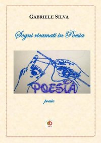 Immagine copertina libro Sogni ricamati in poesia