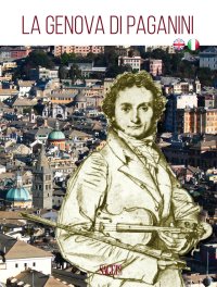 Immagine copertina libro La Genova di Paganini. Guida alla città. Ediz. italiana e inglese