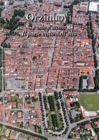 Immagine copertina libro Orzinuovi a volo d'uccello. Il paese visto dall'alto