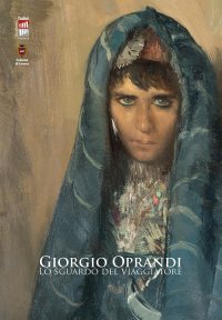 Immagine copertina libro Giorgio Oprandi. Lo sguardo del viaggiatore