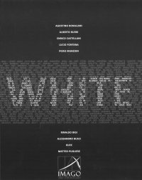 Immagine copertina libro White. Catalogo della mostra (Lugano, 19 aprile-2 giugno 2018). Ediz. italiana e inglese